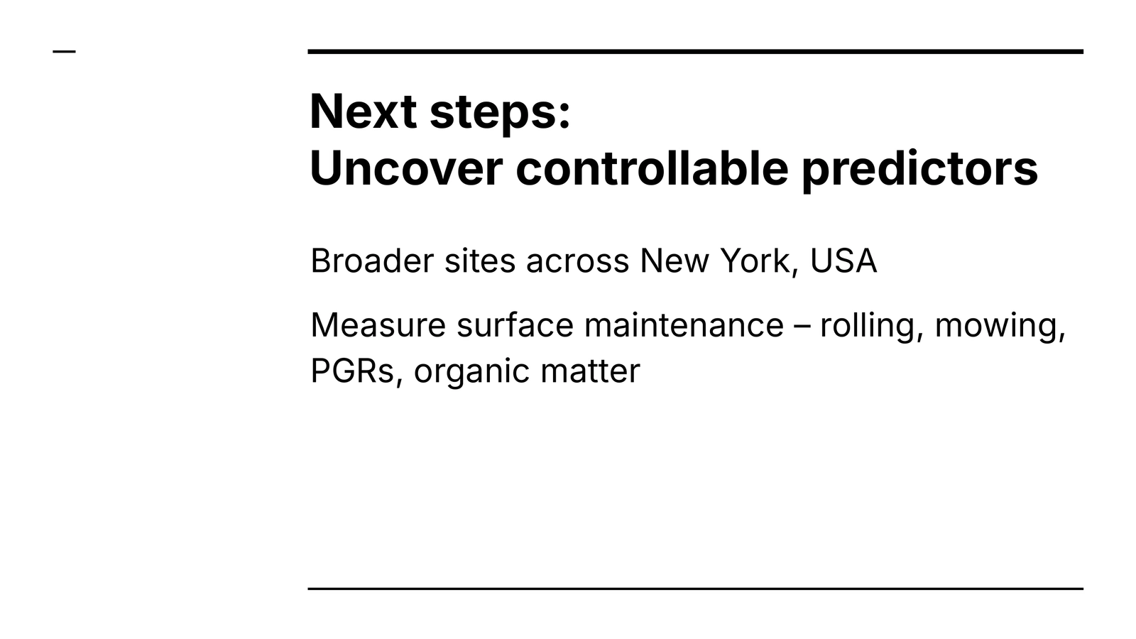 Next steps focusing on uncovering controllable predictors across broader sites